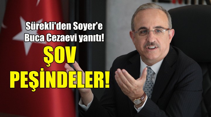 Sürekli den Soyer e Buca Cezaevi yanıtı!