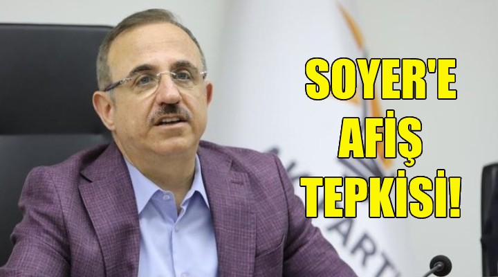 Sürekli den Soyer e afiş tepkisi!