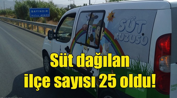 Süt dağılan ilçe sayısı 25 e çıktı!