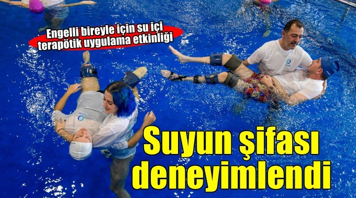 Suyun iyileştirici gücüyle engeller aşılıyor