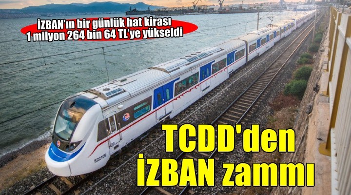 TCDD’den İZBAN’ın hat kullanım bedellerine yüzde 24’lük zam