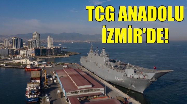 TCG Anadolu İzmir de!