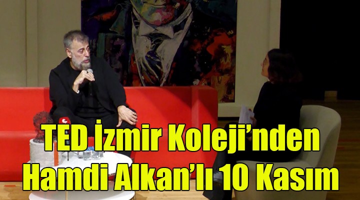 TED İzmir Koleji nden Hamdi Alkan lı 10 Kasım anması