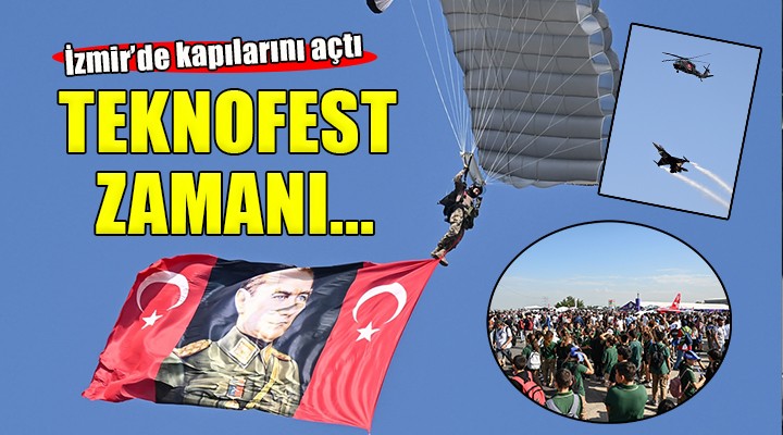 TEKNOFEST İzmir kapılarını açtı!