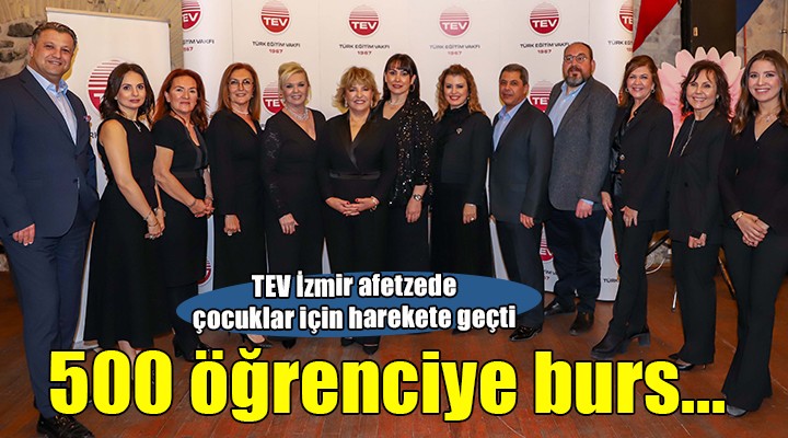 TEV İzmir den 500 öğrenciye burs...