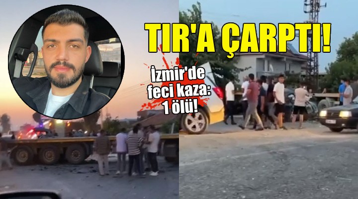 TIR dorsesine çarptı: 1 ölü!