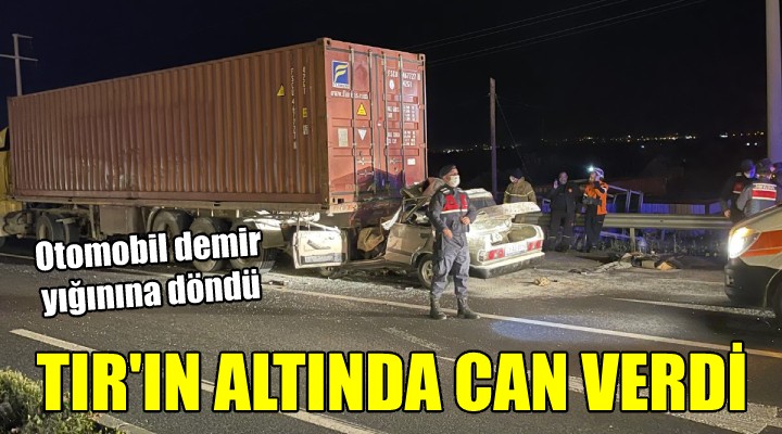 TIR ın altında can verdi