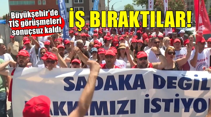 TİS görüşmeleri sonuçsuz kaldı, işçiler iş bıraktı!