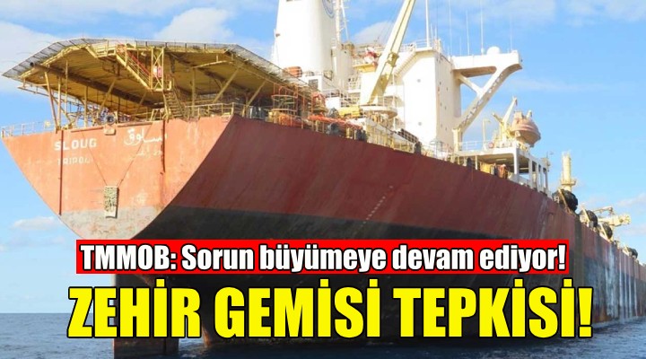 TMMOB dan zehir gemisi tepkisi!