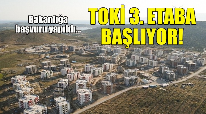 TOKİ Seferihisar da 3. etaba başlıyor!