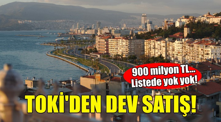 TOKİ den İzmir de dev satış!