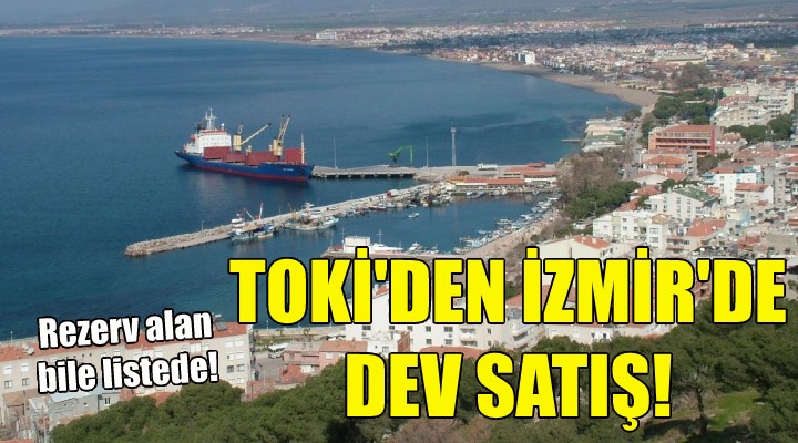 TOKİ den İzmir de dev satış!