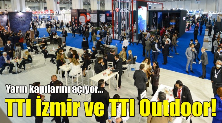 TTI İzmir ve TTI Outdoor İzmir yarın açılıyor!