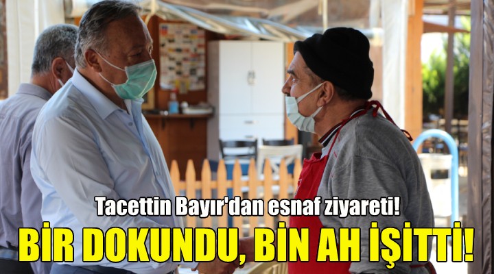 Tacettin Bayır dan esnaf ziyareti!