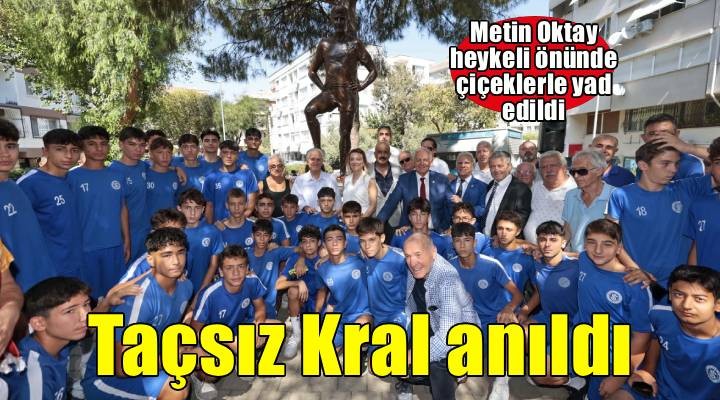 Taçsız Kral Konak’taki heykeli önünde anıldı