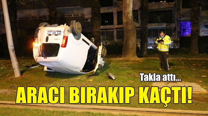 Takla attı... Aracı bırakıp kaçtı!