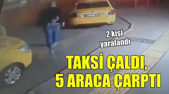 Taksi çaldı, 5 araca çarptı!