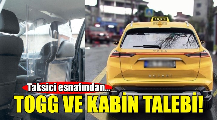 Taksici esnafından Togg ve kabin talebi!