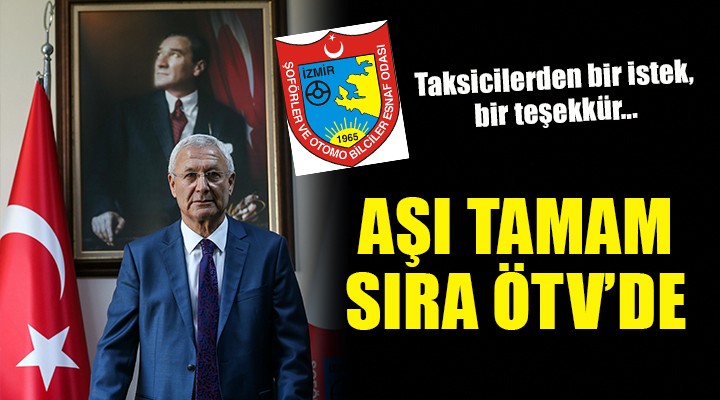 Taksicilerden bir teşekkür bir istek... AŞI TAMAM SIRA ÖTV DE