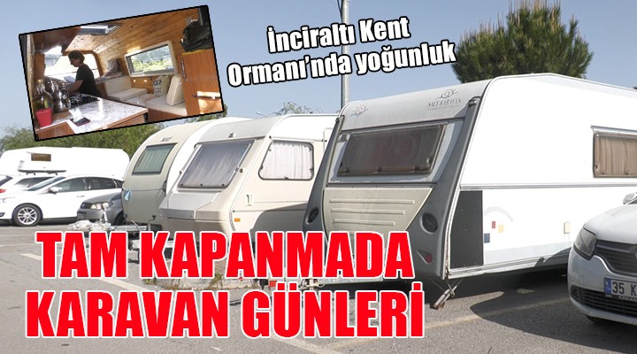 Tam kapanmada karavan günleri