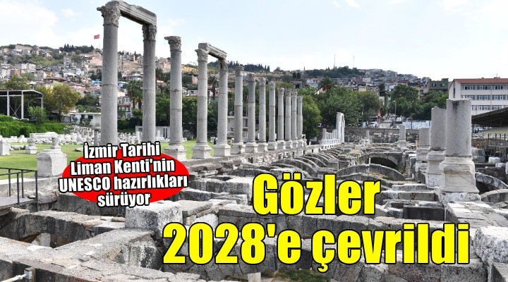 Tarihi Liman Kenti’nin UNESCO yolculuğunda gözler 2028’e çevrildi