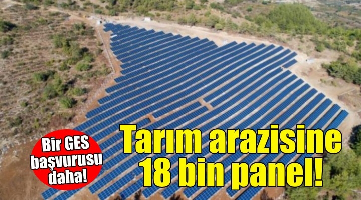 Tarım arazisine 18 bin panel!