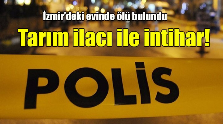 Tarım ilacı ile intihar!