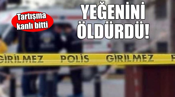 Tartıştığı yeğenini pompalı tüfekle öldürdü!