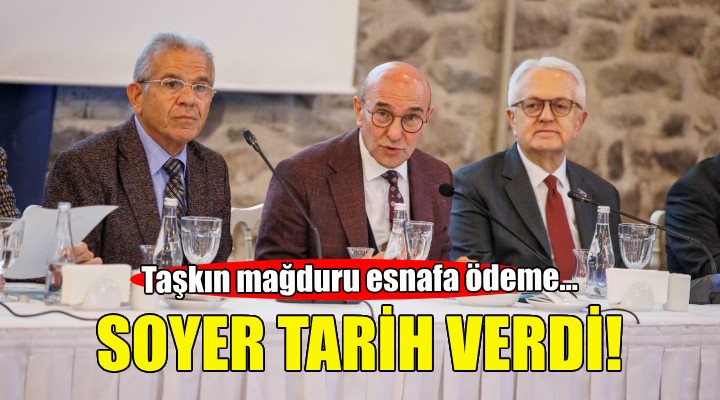 Taşkın mağduru esnafa ödeme... Soyer, tarih verdi!