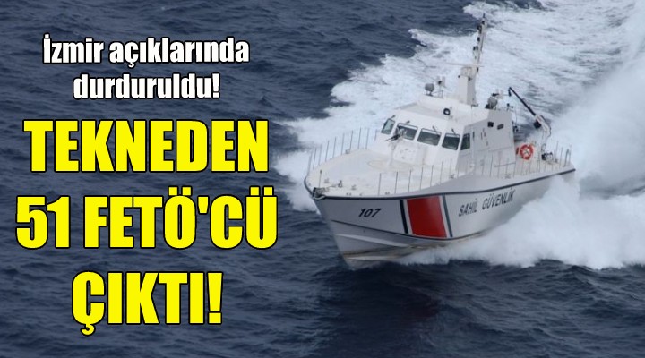 Tekneden 51 FETÖ cü çıktı!