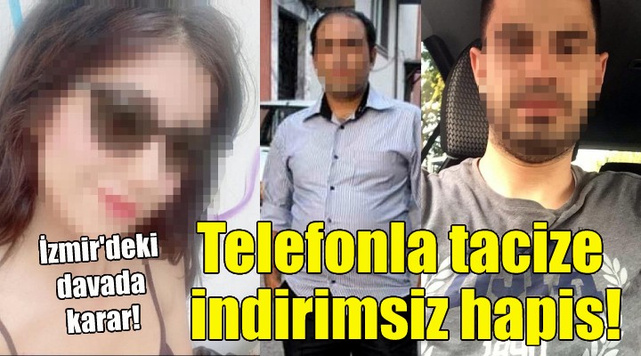 Telefonla tacize indirimsiz hapis!