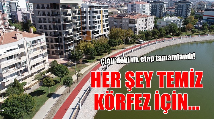 Temiz Körfez için Çiğli de ilk etap tamam