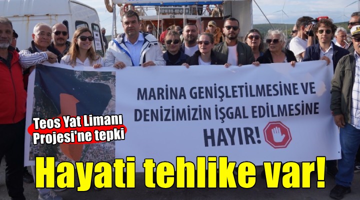 Teos Yat Limanı Projesi ne tepki...  İnsan hayatını tehdit ediyor 