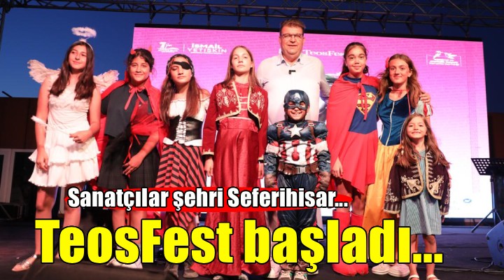 TeosFest başladı: Sanatçılar Şehri Seferihisar sanatla buluştu