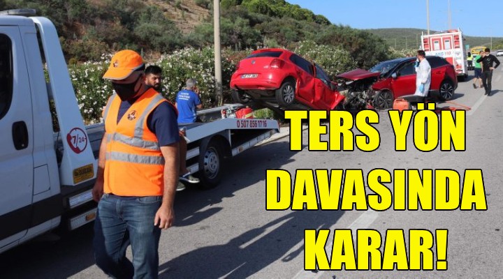 Ters yön davasında karar!