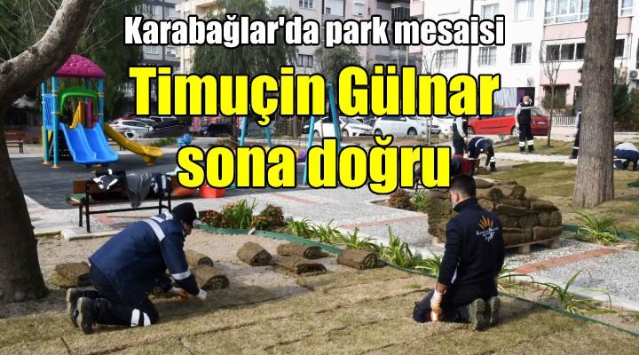 Timuçin Gülnar Parkı’nda sona doğru…