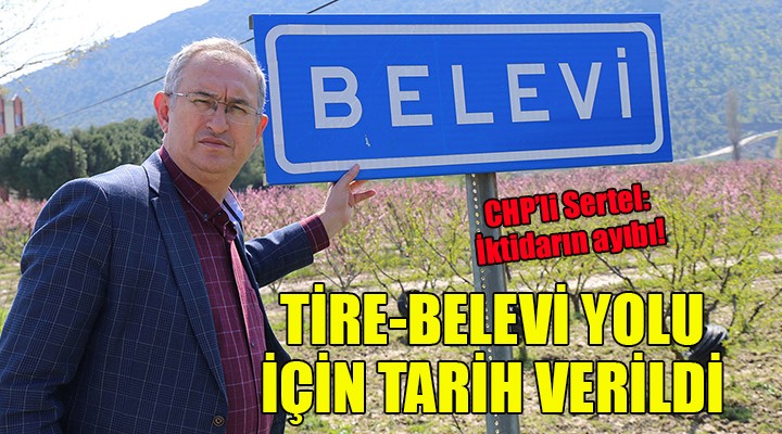 Tire-Belevi Yolu için nihayet tarih verildi...