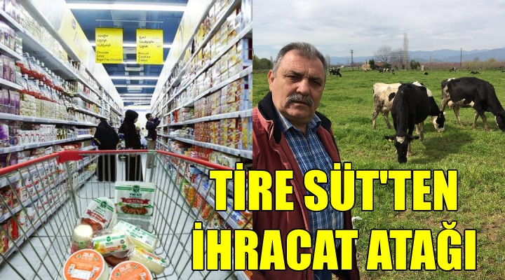 Tire Süt ten ihracat atağı!