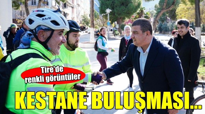 Tire de Kestane Buluşması...