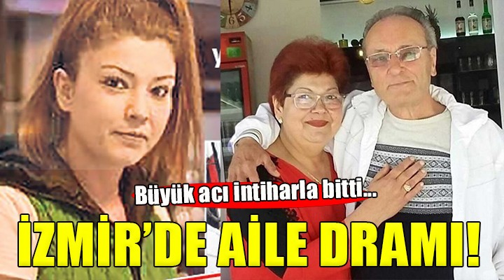 Tire de aile dramı... Büyük acı intiharla bitti!