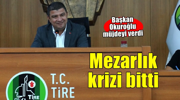 Tire de mezarlık krizi sona erdi