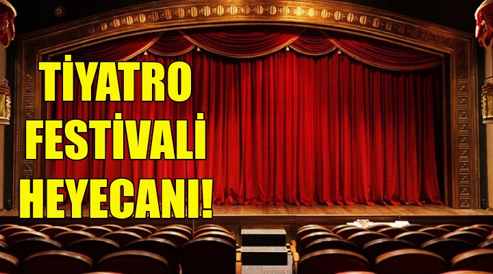 Tiyatro Festivali heyecanı!