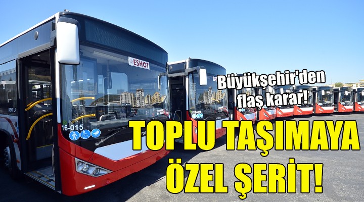 Toplu taşımaya özel şerit!