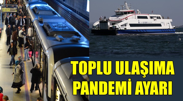 Toplu ulaşıma pandemi ayarı