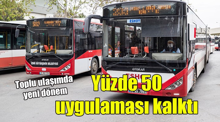 Toplu ulaşımda yüzde 50 kuralı sona erdi