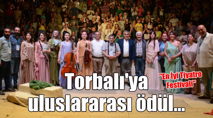 Torbalı Belediyesi’ne  En İyi Tiyatro Festivali  ödülü