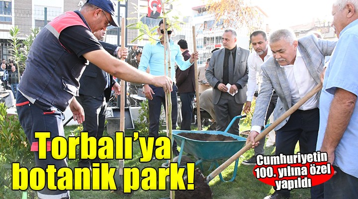 Torbalı da  100. Yıl Zübeyde Hanım Botanik Parkı  açıldı