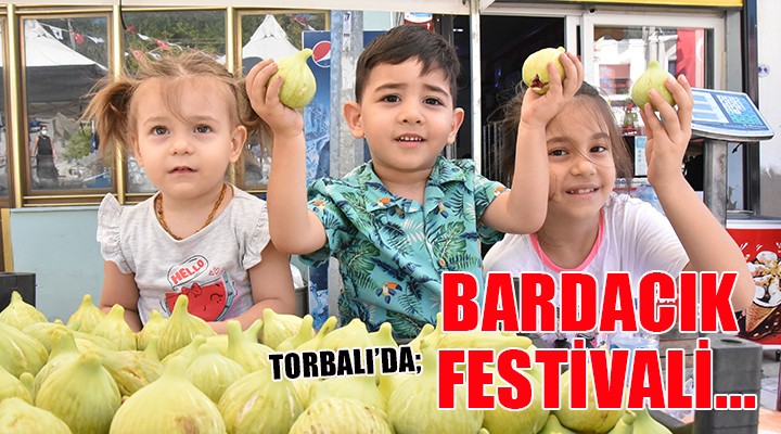Torbalı da  Bardacık Festivali 