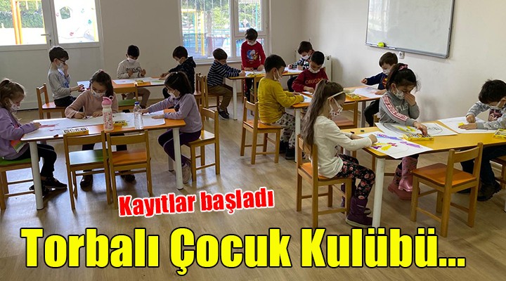 Torbalı da  Çocuk Kulübü  için kayıtlar başladı...