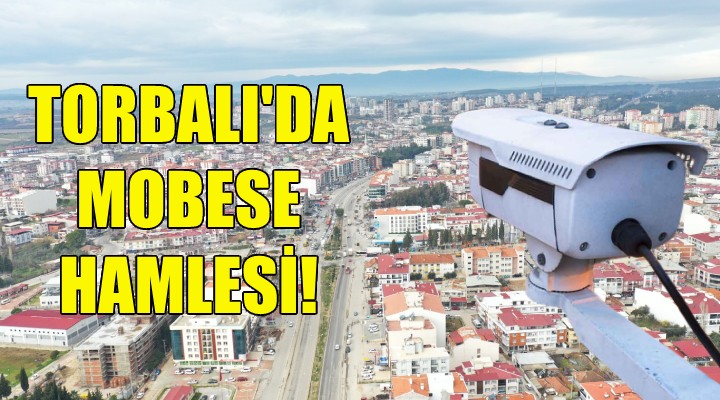 Torbalı da MOBESE hamlesi!